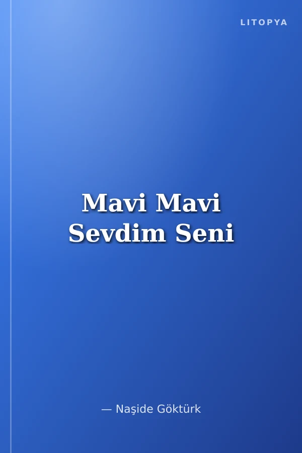 Mavi Mavi Sevdim Seni