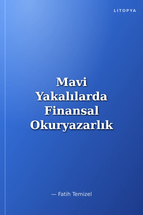 Mavi Yakalılarda Finansal Okuryazarlık