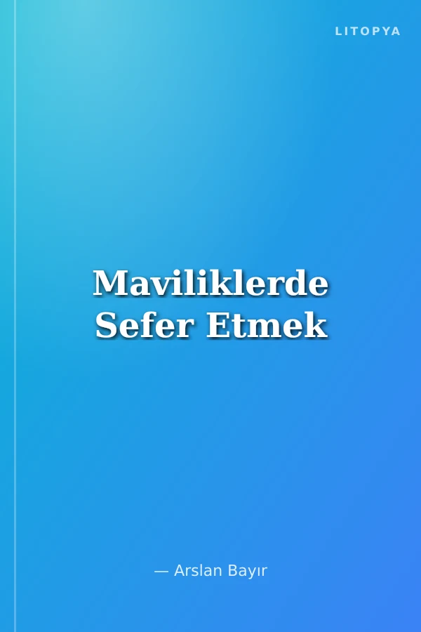 Maviliklerde Sefer Etmek
