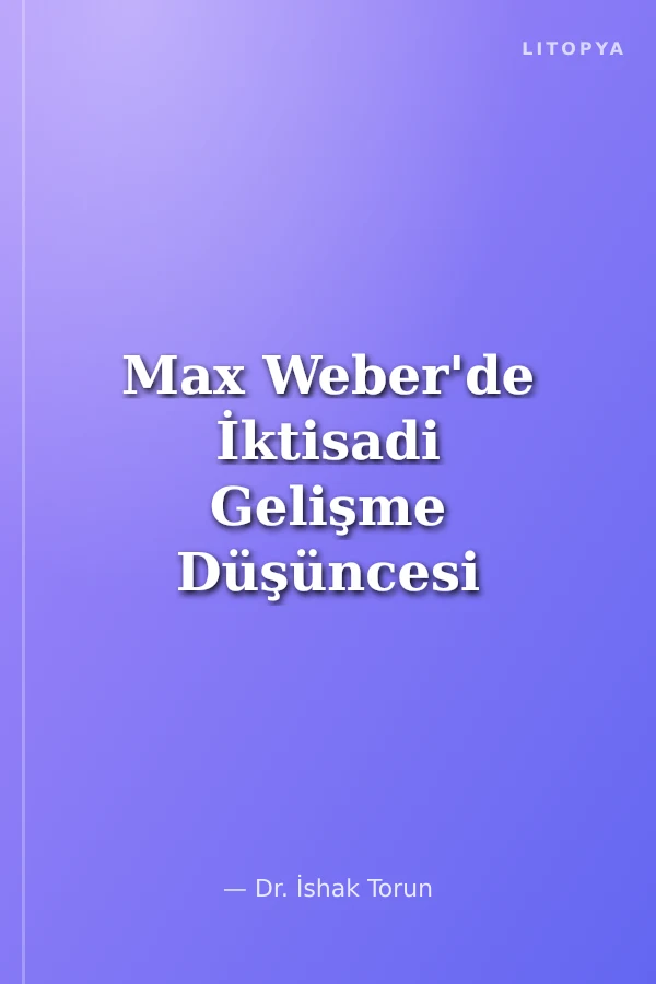 Max Weber'de İktisadi Gelişme Düşüncesi