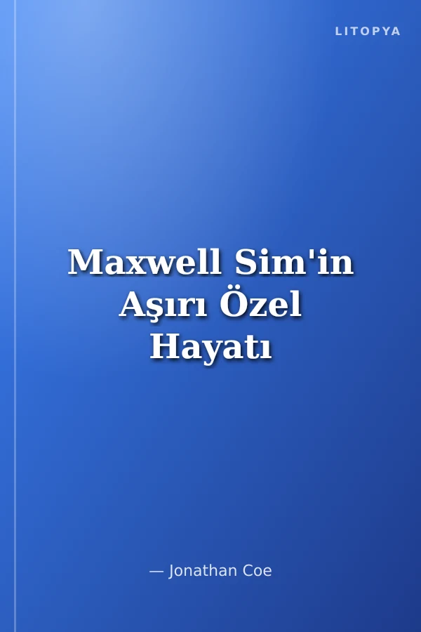 Maxwell Sim'in Aşırı Özel Hayatı