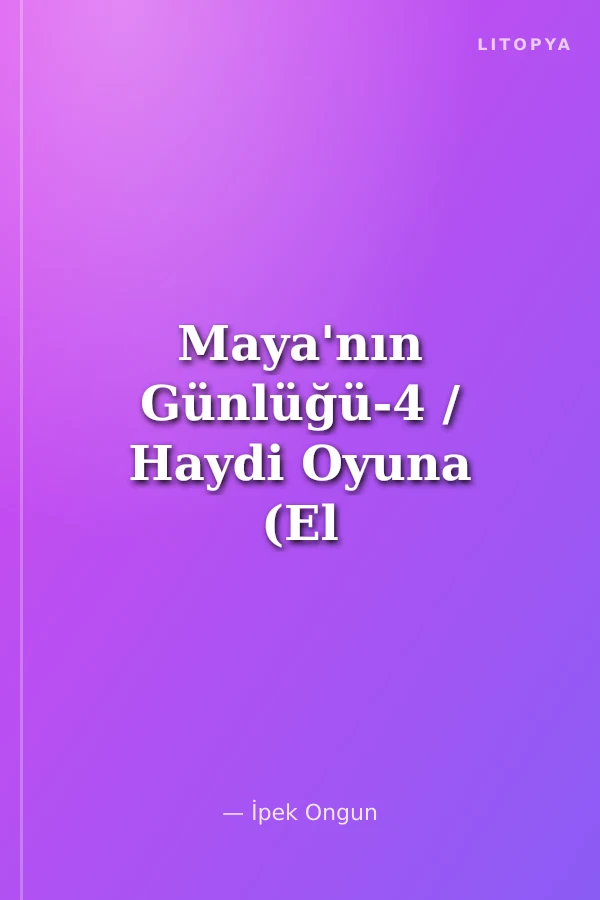 Maya'nın Günlüğü-4 / Haydi Oyuna (El Yazısı Öğreniyorum)