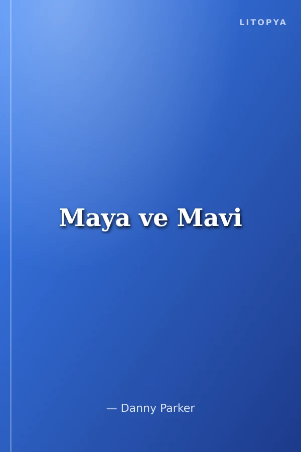 Maya ve Mavi