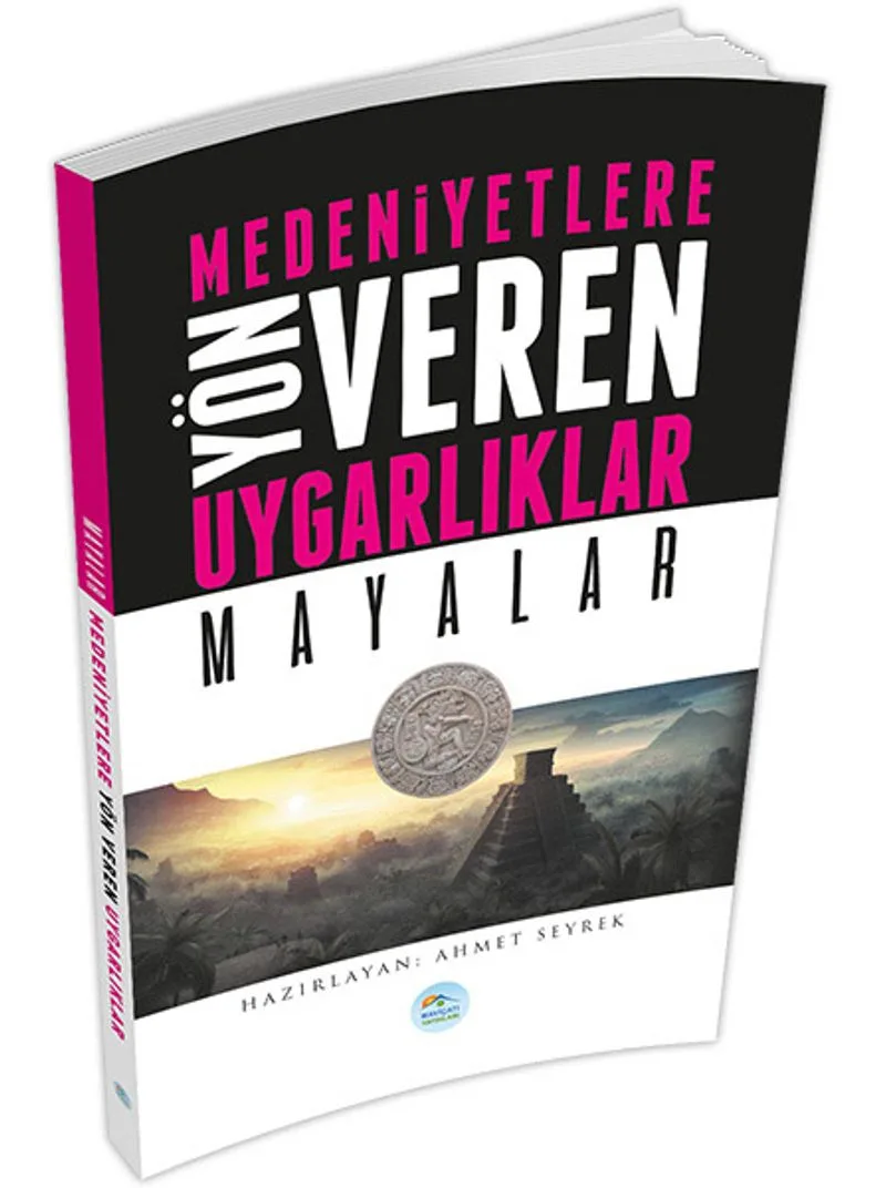 Mayalar Medeniyetlere Yön Veren Uygarlıklar