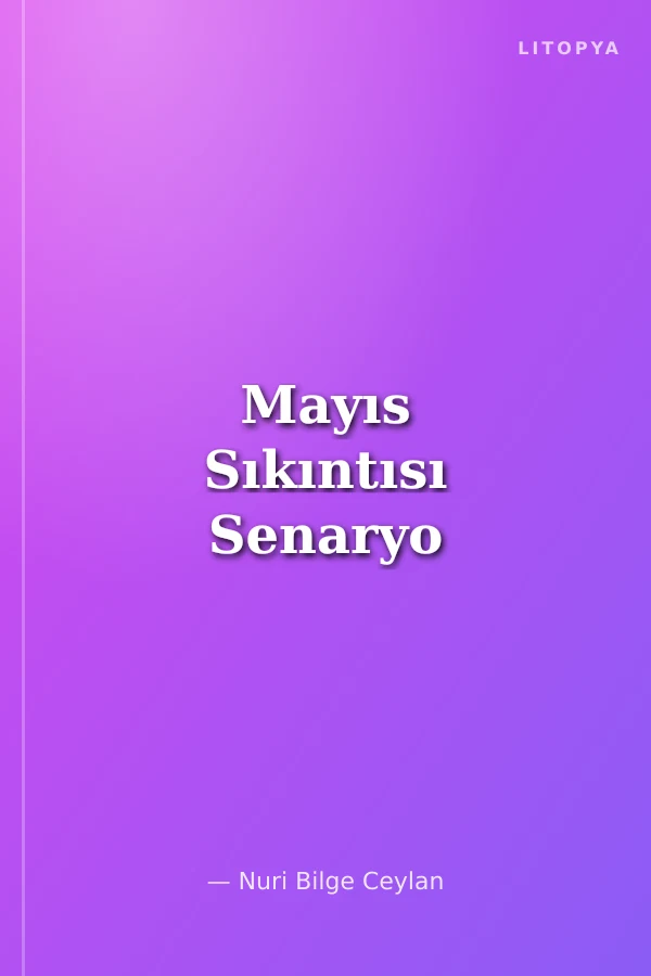 Mayıs Sıkıntısı Senaryo