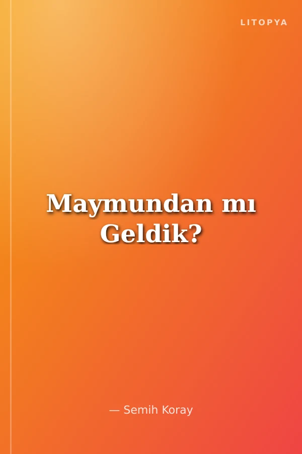 Maymundan mı Geldik?