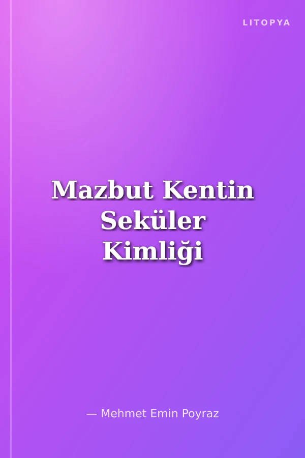 Mazbut Kentin Seküler Kimliği