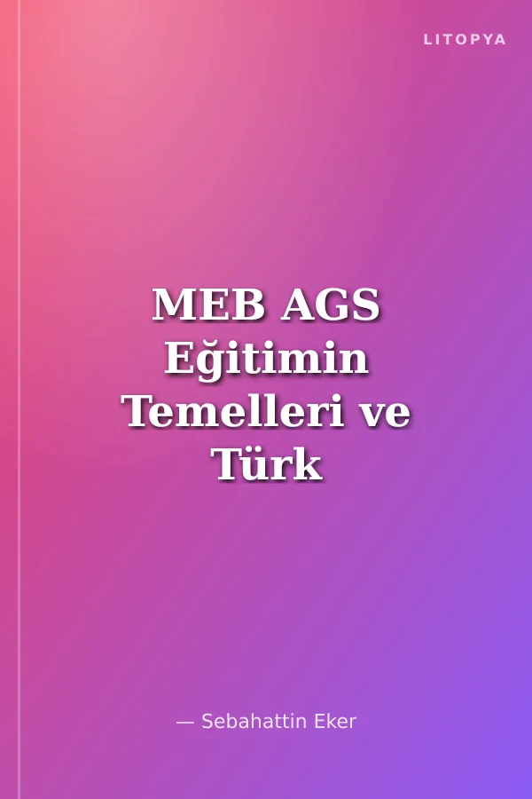 MEB AGS Eğitimin Temelleri ve Türk Milli Eğitim Sistemi Mevzuat Poster Notlar