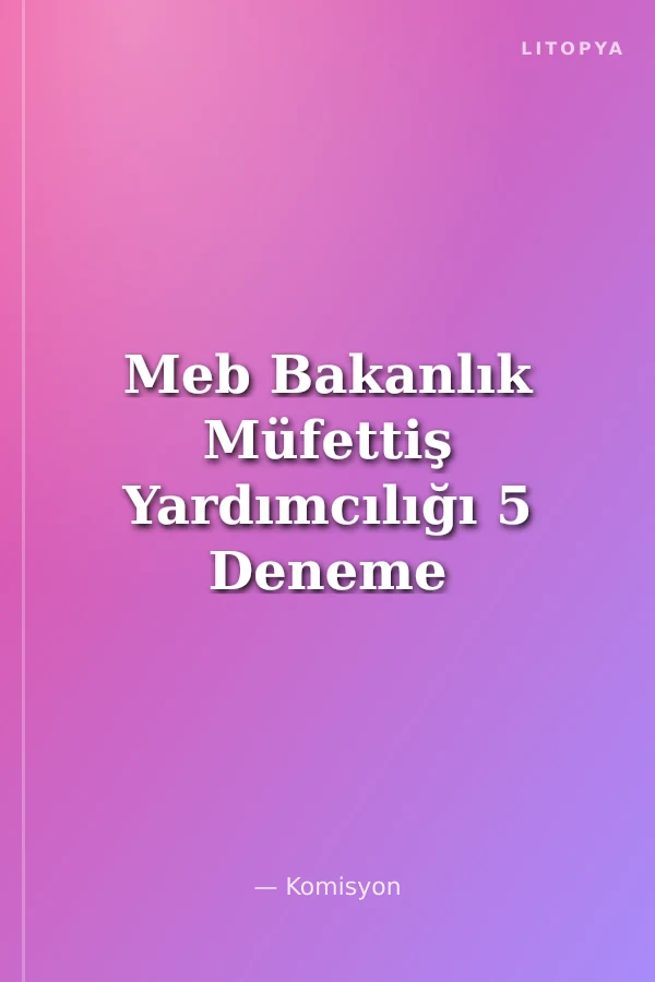 Meb Bakanlık Müfettiş Yardımcılığı 5 Deneme Sınavı - Karekod Çözümlü