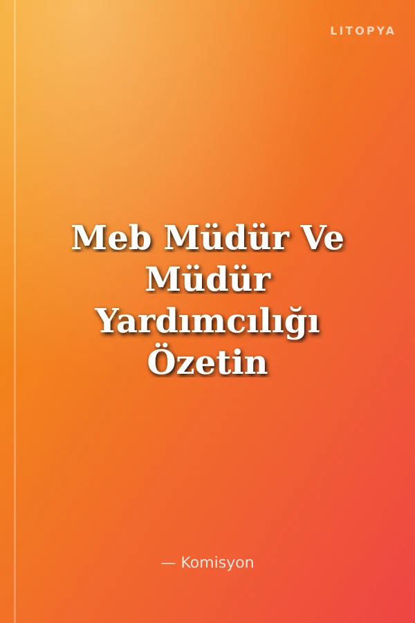 Meb Müdür Ve Müdür Yardımcılığı Özetin Özeti