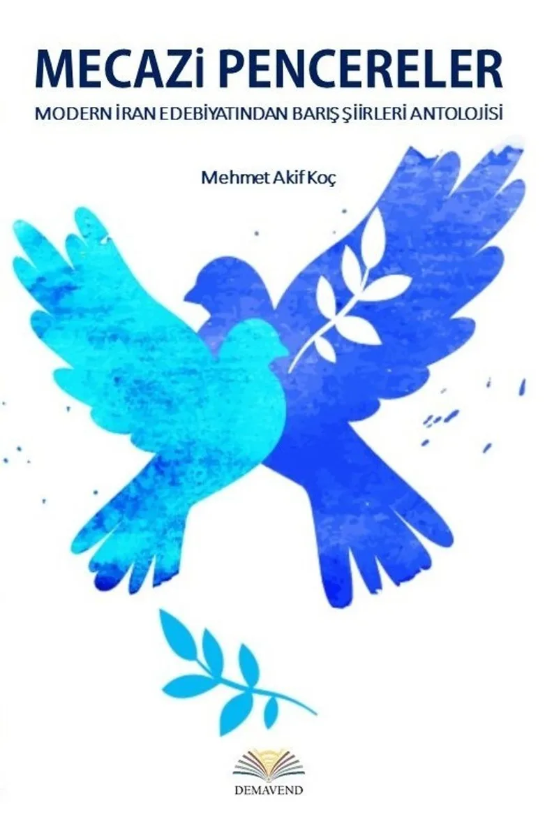 Mecazi Pencereler Modern İran Edebiyatından Barış Şiirleri Antolojisi