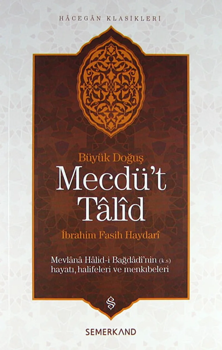 Mecdü't Talid Mevlana Halid-i Bağdadi'nin Hayatı, Halifeleri ve Menkıbeler Büyük Doğuş