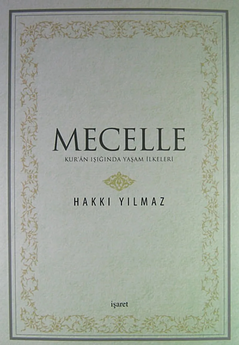 Mecelle Kur'an Işığında Yaşam İlkeleri