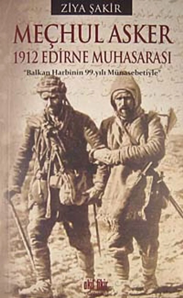 Meçhul Asker 1912 Edirne Muhasarası
