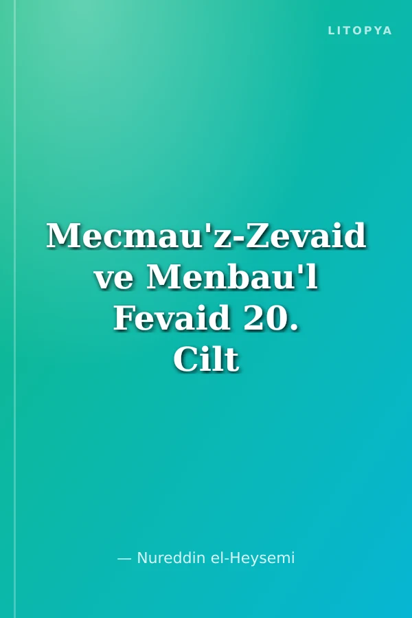 Mecmau'z-Zevaid ve Menbau'l Fevaid 20. Cilt Dizin (Arapça+Türkçe İndeks)
