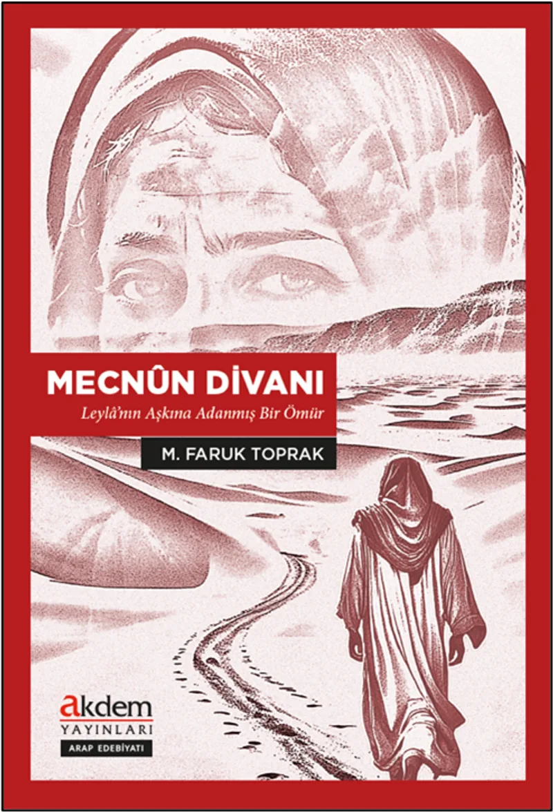 Mecn&ucirc;n Divanı Leyla'nın Aşkına Adanmış Bir Ömür
