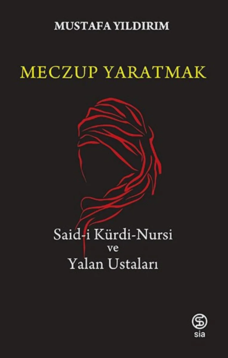 Meczup Yaratmak Said-i Kürdi Nursi ve Yalan Ustaları