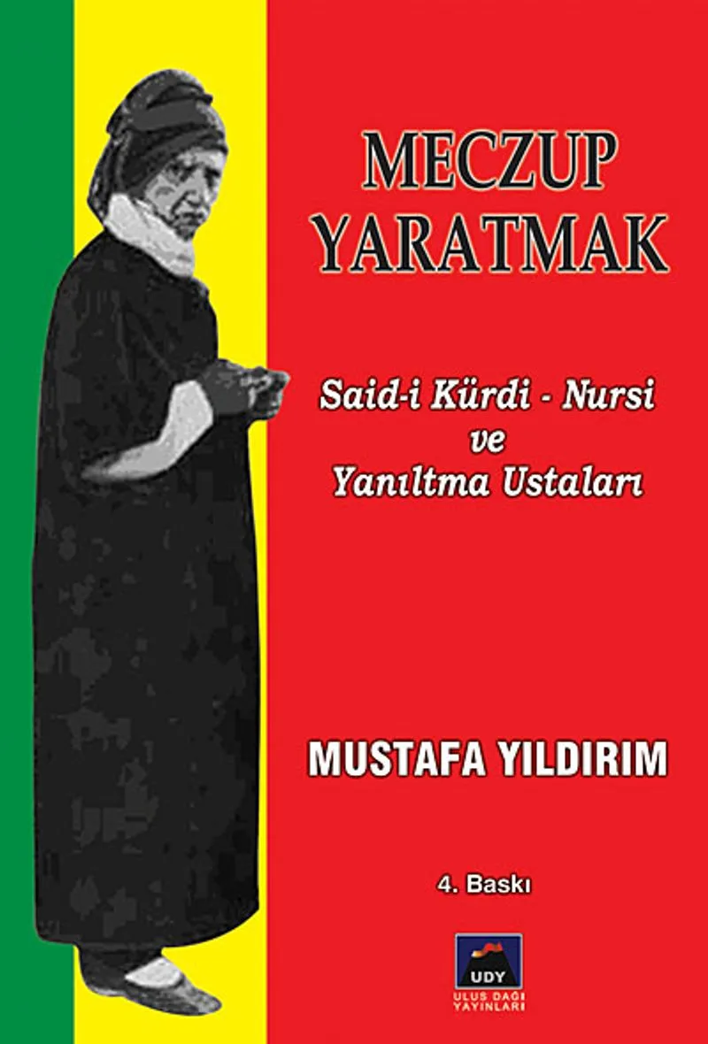 Meczup Yaratmak Said-i Kürdi Nursi ve Yanıltma Ustaları