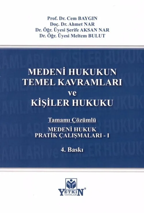 Medeni Hukuk Pratik Çalışmaları -I (Medeni Hukukun Temel Kavramları ve Kişiler Hukuku)