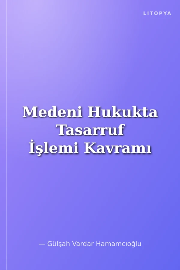 Medeni Hukukta Tasarruf İşlemi Kavramı