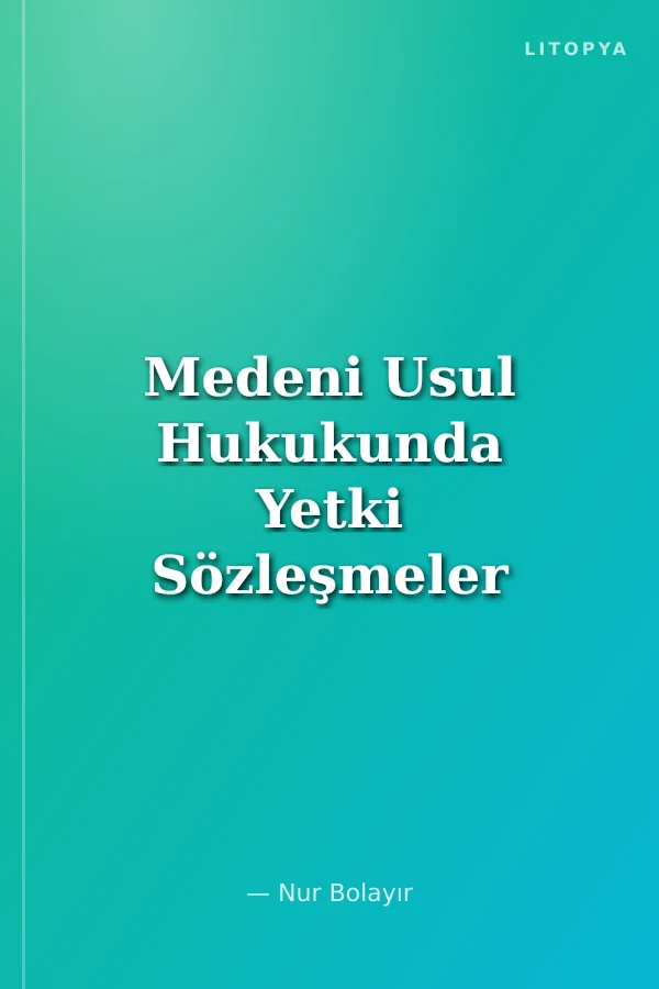 Medeni Usul Hukukunda Yetki Sözleşmeler