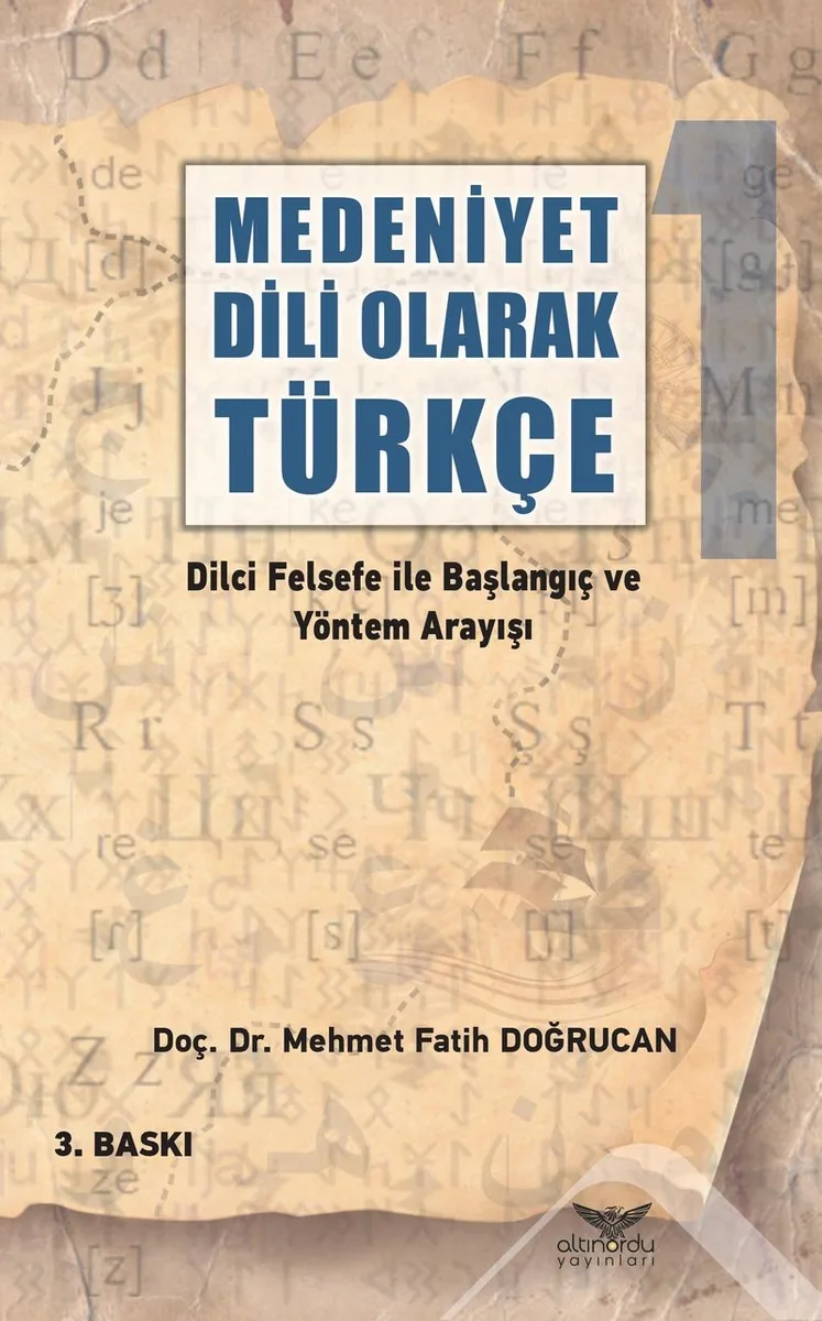 Medeniyet Dili Olarak Türkçe Dilci Felsefe ile Başlangıç ve Yöntem Arayışı