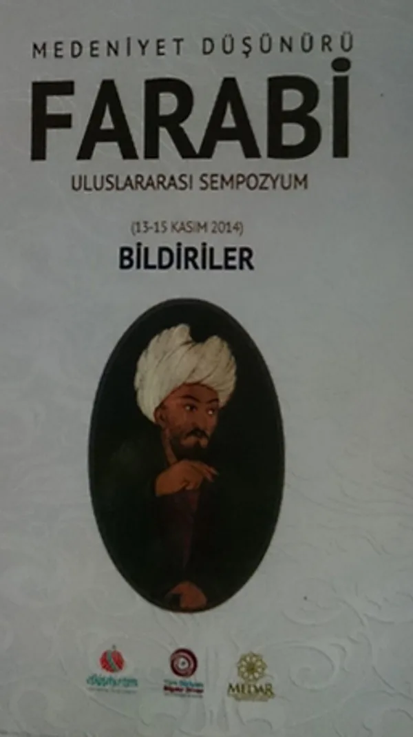 Medeniyet Düşünürü Farabi Uluslararası Sempozyum 13-15 Kasım 2014 Bildiriler