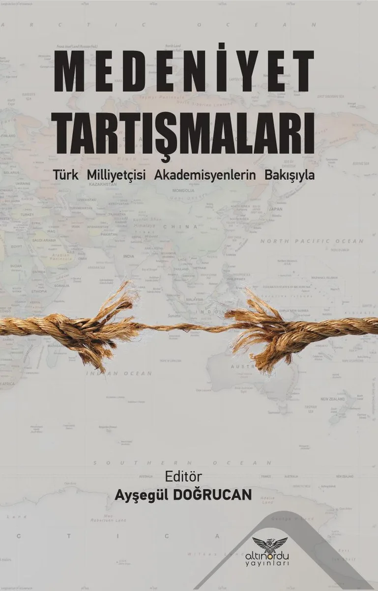 Medeniyet Tartışmaları Türk Milliyetçisi Akademisyenlerin Bakışıyla