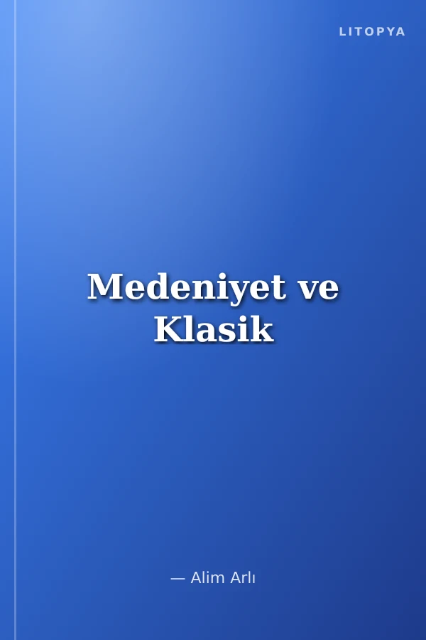 Medeniyet ve Klasik