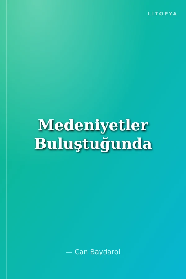 Medeniyetler Buluştuğunda