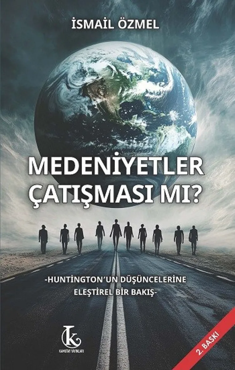 Medeniyetler Çatışması Mı? Huntington'un Düşüncelerine Eleştirel Bir Bakış