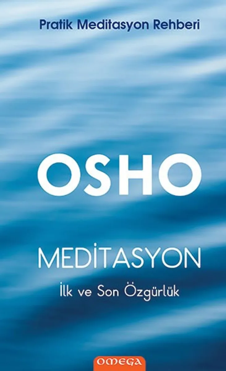 Meditasyon İlk ve Son Özgürlük Pratik Meditasyon Rehberi