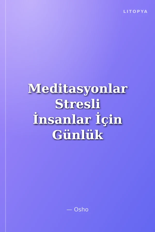 Meditasyonlar Stresli İnsanlar İçin Günlük Yaşama Uygun