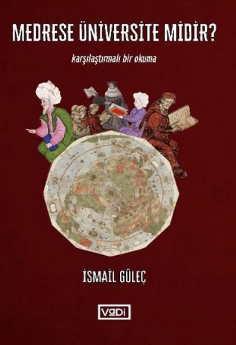 Medrese Üniversite midir ? Karşılaştırmalı Bir Okuma