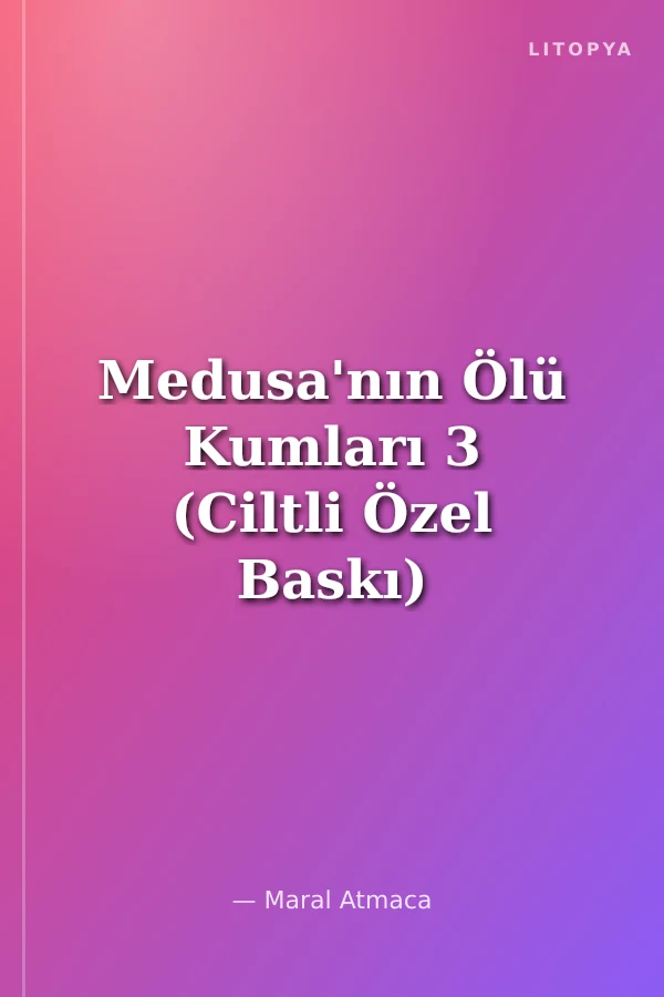 Medusa'nın Ölü Kumları 3 (Ciltli Özel Baskı)
