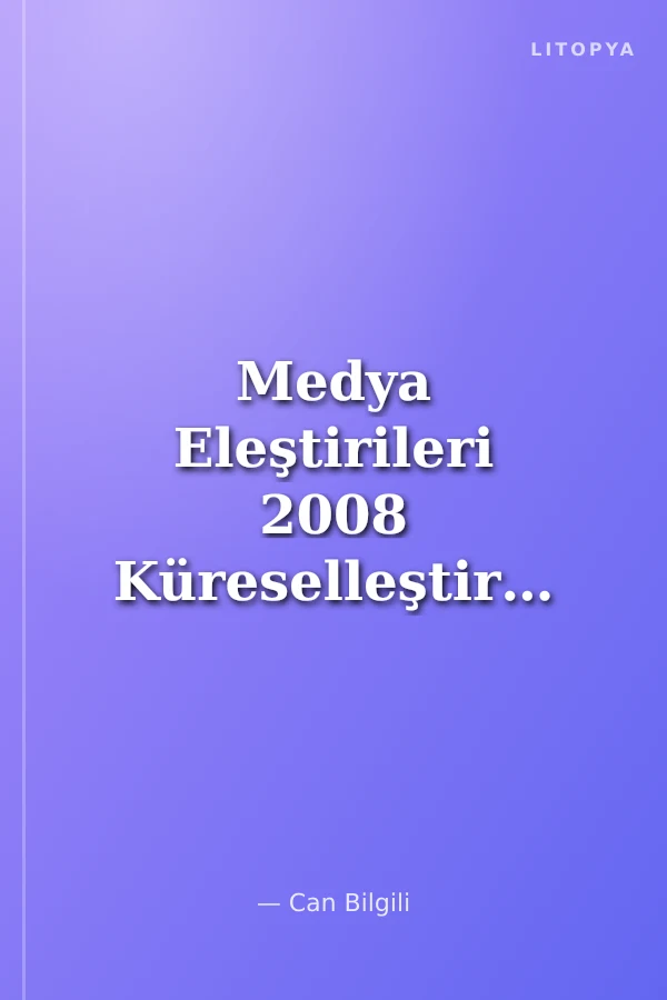 Medya Eleştirileri 2008 Küreselleştirme Makinesi Medya