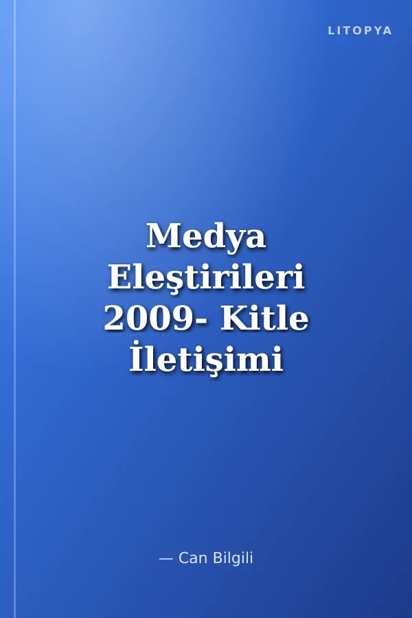 Medya Eleştirileri 2009- Kitle İletişimi ve Toplumsalın Üretimi