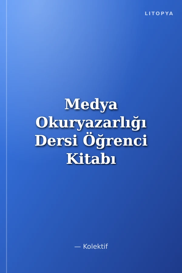 Medya Okuryazarlığı Dersi Öğrenci Kitabı (İlköğretim 6, 7, 8)