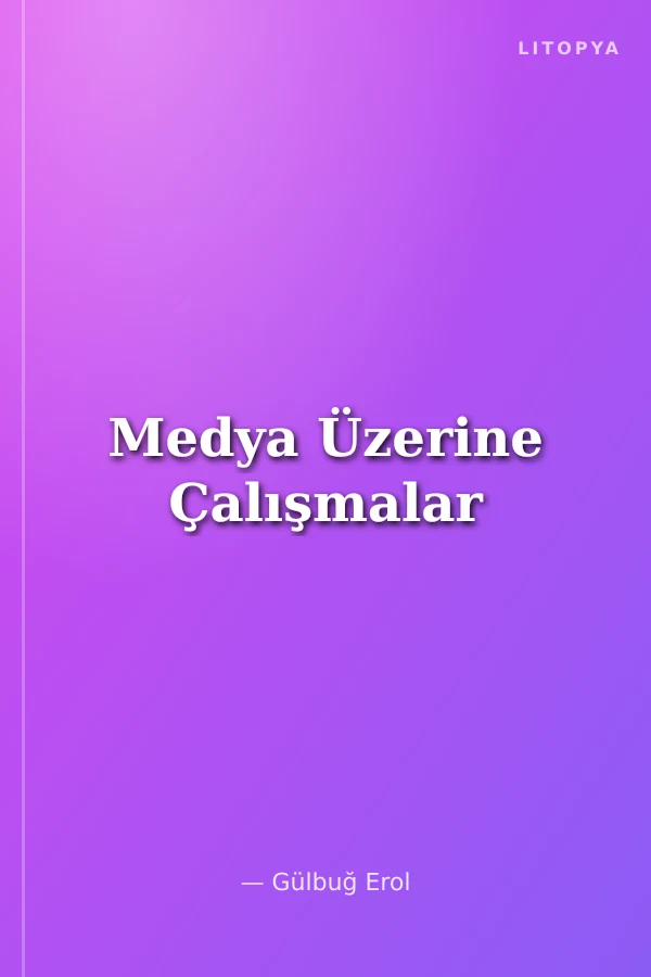 Medya Üzerine Çalışmalar