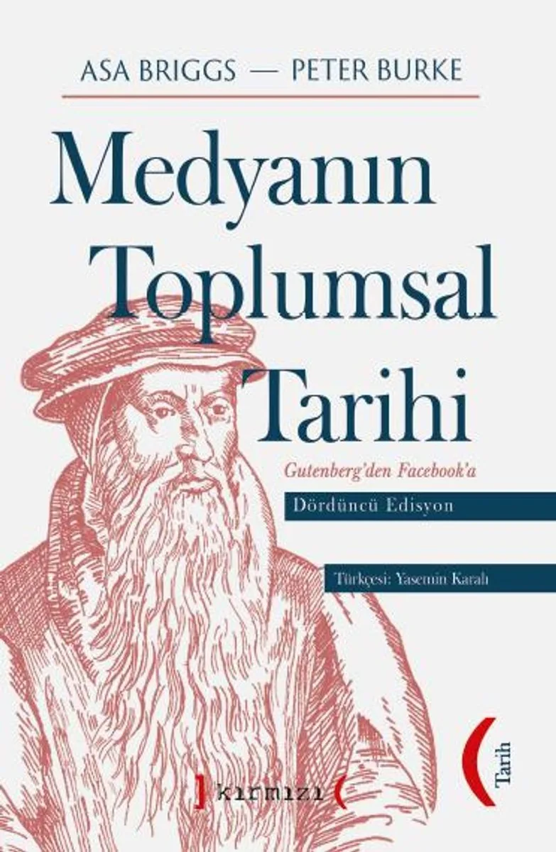 Medyanın Toplumsal Tarihi IV Edisyon Gutenberg'den Facebook'a