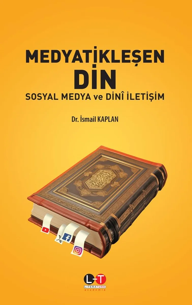 Medyatikleşen Din Sosyal Medya ve Din&icirc; İletişim