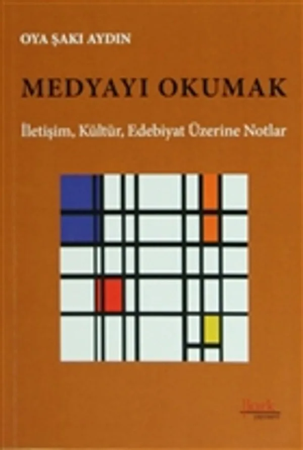 Medyayı Okumak İletişim Kültür, Edebiyat Üzerine Notlar