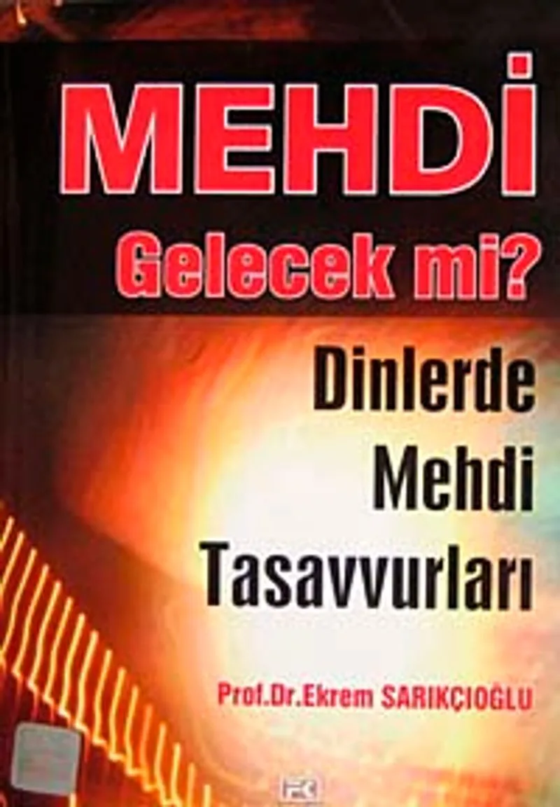 Mehdi Gelecek mi? Dinlerde Mehdi Tasavvurları
