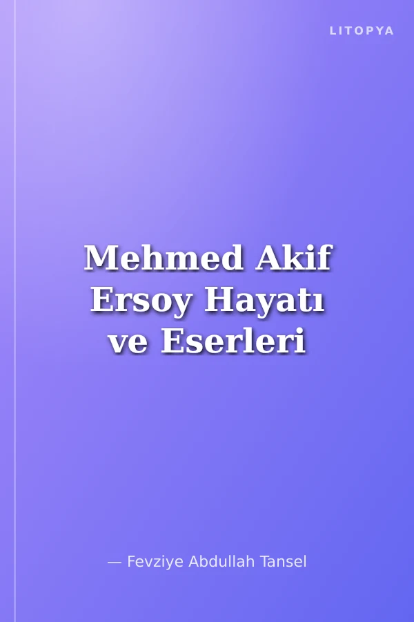 Mehmed Akif Ersoy Hayatı ve Eserleri