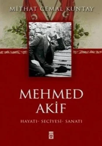 Mehmed Akif Hayatı-Seciyesi-Sanatı
