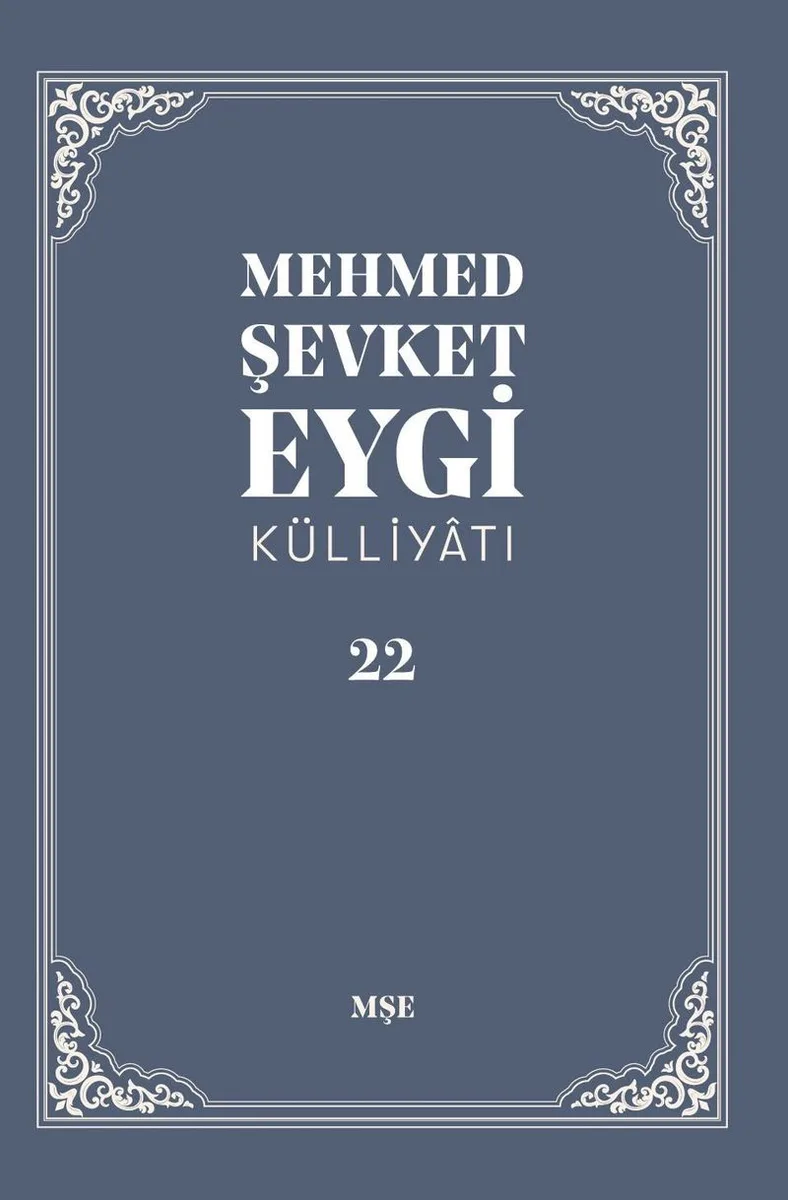 Mehmed Şevket Eygi Külliyatı 22