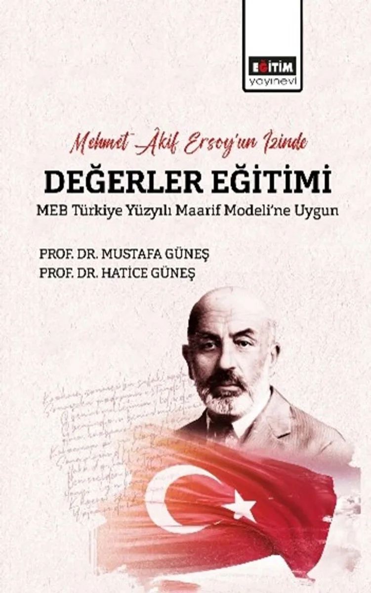 Mehmet &Acirc;kif Ersoy'un İzinde Değerler Eğitimi MEB Türkiye Yüzyılı Maarif Modeli'ne Uygun
