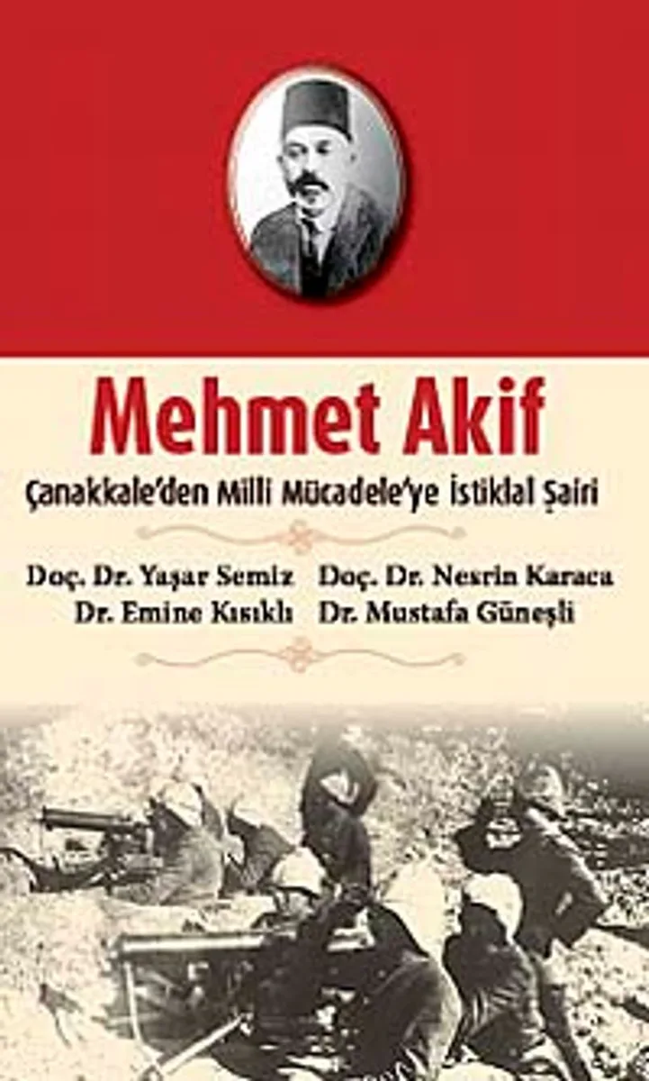 Mehmet Akif Çanakkale'den Milli Mücadele'ye İstiklal Şairi