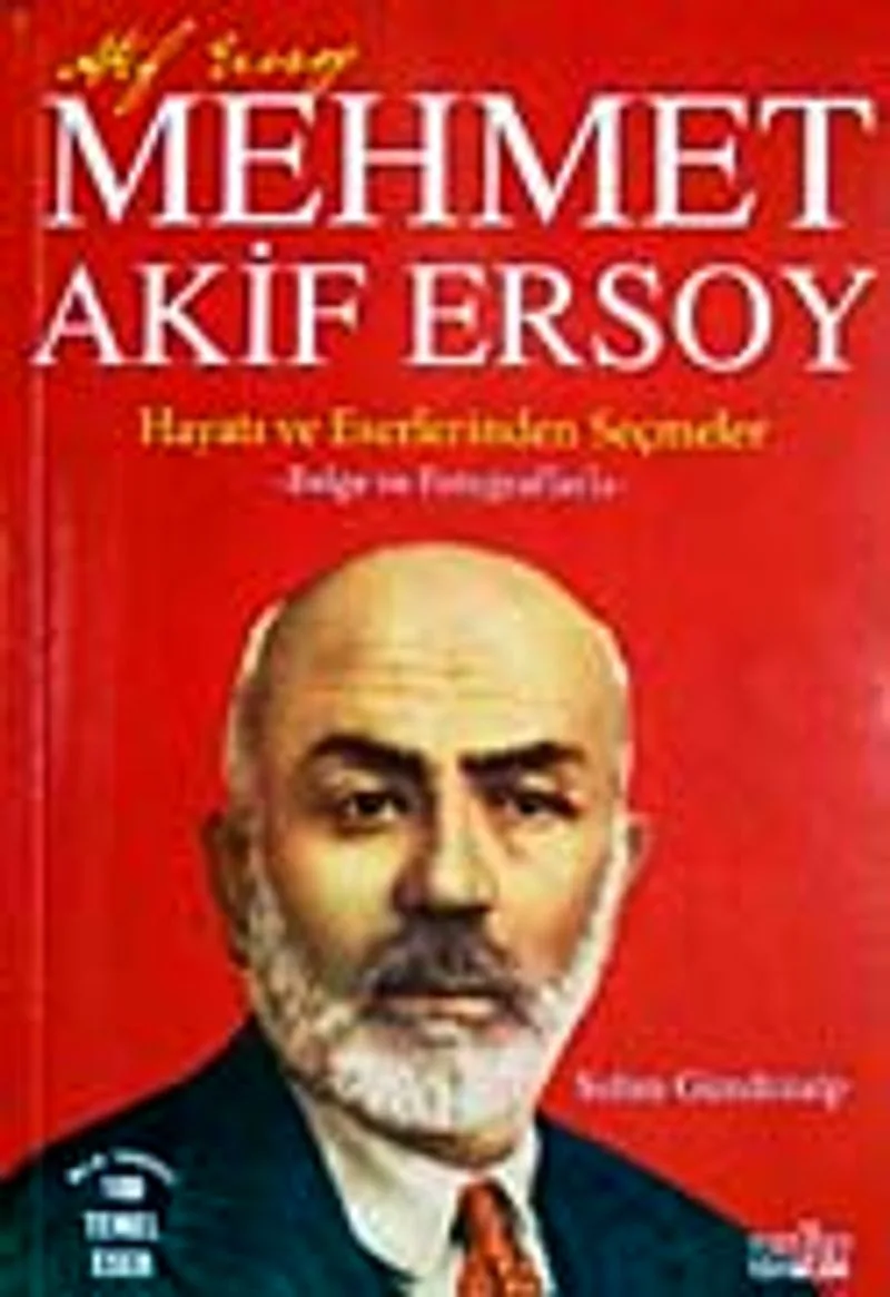 Mehmet Akif Ersoy Hayatı ve Eserlerinden Seçmeler
