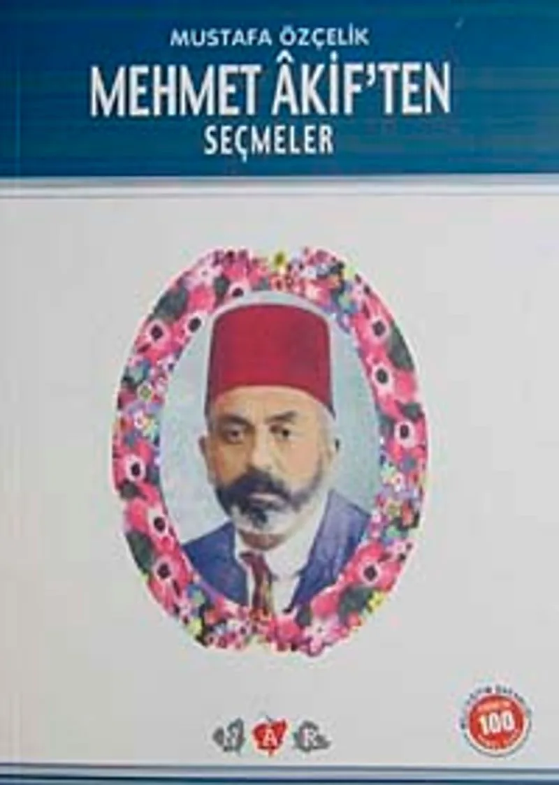 Mehmet Akif'ten Seçmeler / 100 Temel Eser